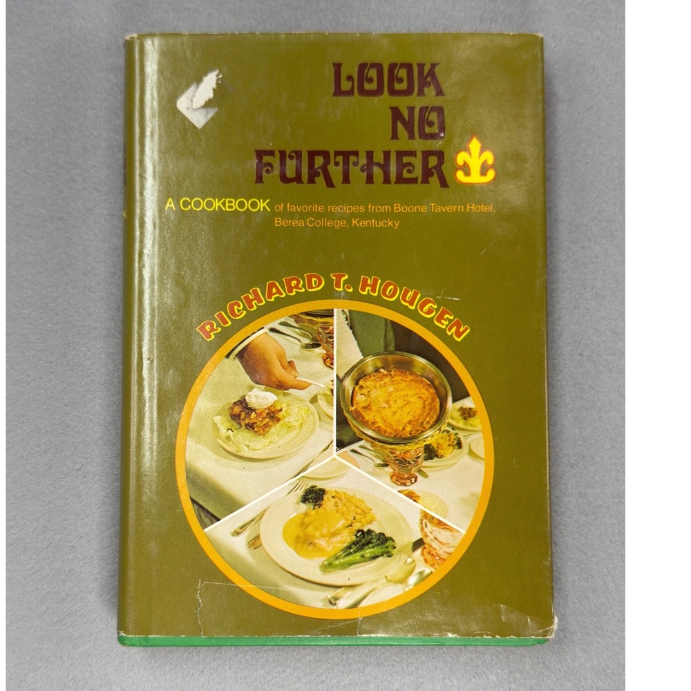 Look‎ No Further Cookbook Richard T. Hougen Boone Tavern Hotel Kentucky 1978 HB